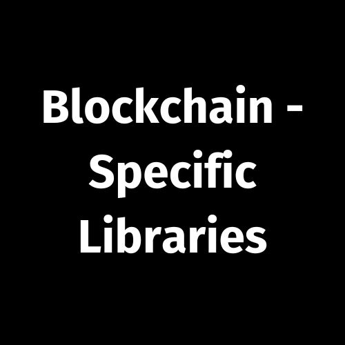 Blockchain – Specific Libraries