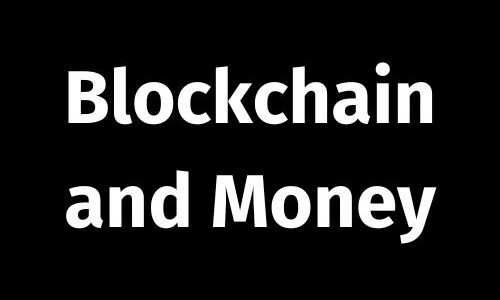 Blockchain and Money