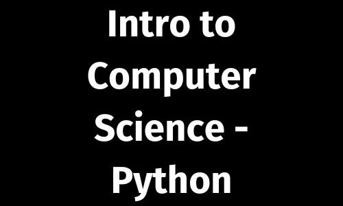 Intro to Computer Science – Python