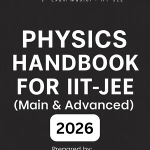 Physics Handbook for IIT JEE (Main & Advanced) - 2026